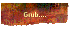Grub....